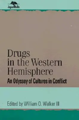 Drogy na západnej pologuli: Odysea kultúr v konflikte - Drugs in the Western Hemisphere: An Odyssey of Cultures in Conflict