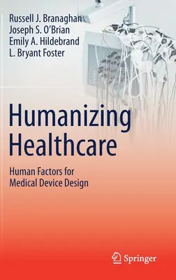 Humanizácia zdravotníctva - Ľudský faktor pri navrhovaní zdravotníckych pomôcok - Humanizing Healthcare - Human Factors for Medical Device Design