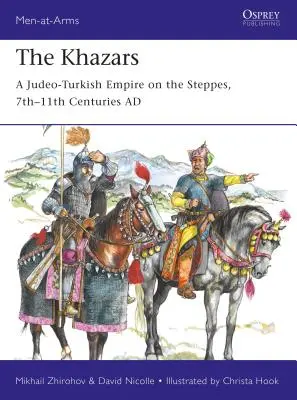 Chazari: Židovsko-turecká ríša v stepiach, 7. - 11. storočie po Kr. - The Khazars: A Judeo-Turkish Empire on the Steppes, 7th-11th Centuries Ad