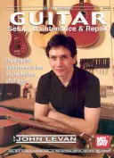 Nastavenie, údržba a oprava gitary: Definitívna príručka pre hudobníkov a technikov všetkých úrovní - Guitar Setup, Maintenance & Repair: The Definitive Guide for Musicians and Technicians of All Levels