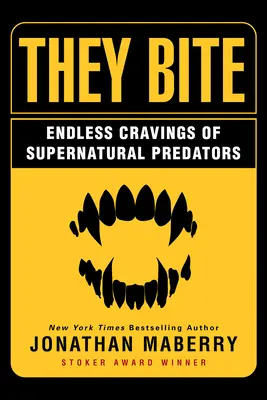 Oni hryzú: Nekonečné chúťky nadprirodzených predátorov - They Bite: Endless Cravings of Supernatural Predators