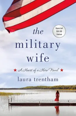 Vojenská manželka: román Srdce hrdinu - The Military Wife: A Heart of a Hero Novel