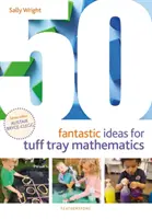 50 fantastických nápadov na matematiku s tuhou tácňou - 50 Fantastic Ideas for Tuff Tray Mathematics