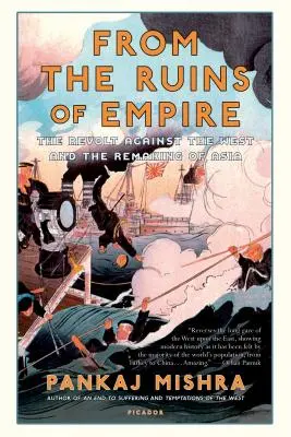 Z trosiek impéria: Vzbura proti Západu a pretvorenie Ázie - From the Ruins of Empire: The Revolt Against the West and the Remaking of Asia