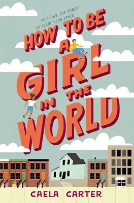 Ako byť dievčaťom vo svete - How to Be a Girl in the World