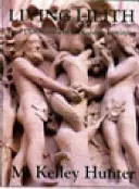Živá Lilith: Štyri dimenzie kozmickej ženskosti - Living Lilith: Four Dimensions of the Cosmic Feminine