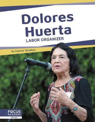 Dolores Huerta: Organizátorka práce - Dolores Huerta: Labor Organizer