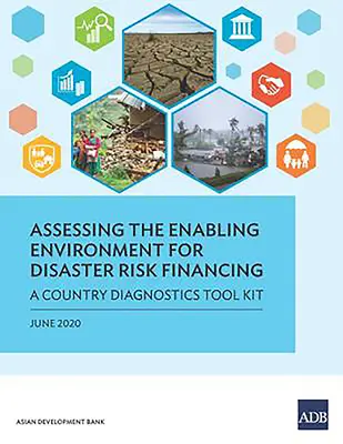 Hodnotenie prostredia umožňujúceho financovanie rizika katastrof: Súbor diagnostických nástrojov pre jednotlivé krajiny - Assessing the Enabling Environment for Disaster Risk Financing: A Country Diagnostics Toolkit
