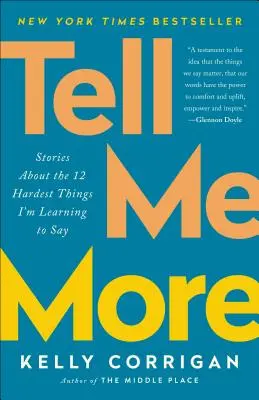 Povedz mi viac: Príbehy o 12 najťažších veciach, ktoré sa učím hovoriť - Tell Me More: Stories about the 12 Hardest Things I'm Learning to Say