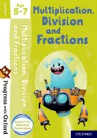 Progress with Oxford: Vek 6-7 rokov: násobenie, delenie a zlomky - Progress with Oxford: Multiplication, Division and Fractions Age 6-7