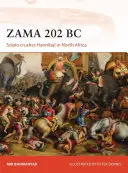 Zama 202 pred n. l.: Scipio rozdrvil Hannibala v severnej Afrike - Zama 202 BC: Scipio Crushes Hannibal in North Africa