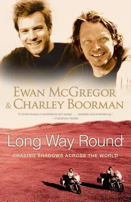 Dlhá cesta okolo: Na ceste za tieňmi po celom svete - Long Way Round: Chasing Shadows Across the World