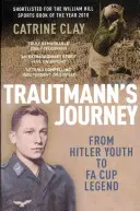Trautmannova cesta - od Hitlerovej mládeže po legendu FA Cupu - Trautmann's Journey - From Hitler Youth to FA Cup Legend