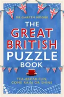 Veľká britská kniha hádaniek - zábava pri prestávke na čaj, či už prší alebo svieti slnko - Great British Puzzle Book - Tea-break fun, come rain or shine