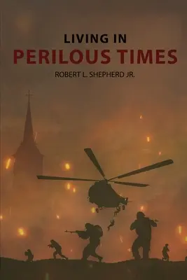 Život v nebezpečných časoch - Living In Perilous Times