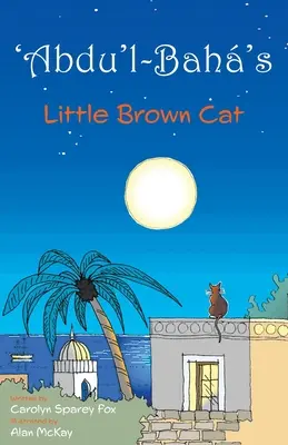 'Abdu'l-Bahova malá hnedá mačka - 'Abdu'l-Bah's Little Brown Cat