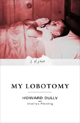 Moja lobotómia: Spomienky - My Lobotomy: A Memoir