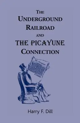 Podzemná železnica a spojenie s Picayune - The Underground Railroad and the Picayune Connection