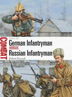 Nemecký pešiak proti ruskému pešiakovi: 1914-15 - German Infantryman Vs Russian Infantryman: 1914-15