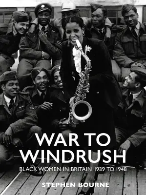 Od vojny po Windrush: Čierne ženy v Británii v rokoch 1939 až 1948 - War to Windrush: Black Women in Britain 1939 to 1948