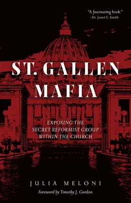 St. gallenská mafia: Odhalenie tajnej reformátorskej skupiny v rámci cirkvi - The St. Gallen Mafia: Exposing the Secret Reformist Group Within the Church