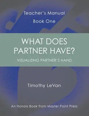 What Does Partner Have?: Čo má partner? Kniha prvá: Príručka pre učiteľa - What Does Partner Have?: Teacher's Manual Book One