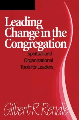 Vedenie zmien v zbore: Duchovné a organizačné nástroje pre lídrov - Leading Change in the Congregation: Spiritual & Organizational Tools for Leaders