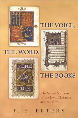 Hlas, slovo, knihy: Sväté písmo židov, kresťanov a moslimov - The Voice, the Word, the Books: The Sacred Scripture of the Jews, Christians, and Muslims