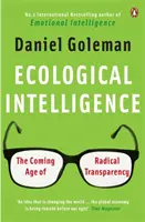 Ekologická inteligencia - prichádzajúci vek radikálnej transparentnosti - Ecological Intelligence - The Coming Age of Radical Transparency