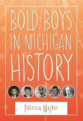 Odvážni chlapci v dejinách Michiganu - Bold Boys in Michigan History
