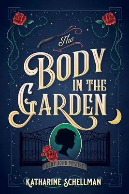 Telo v záhrade: Záhada Lily Adlerovej - The Body in the Garden: A Lily Adler Mystery