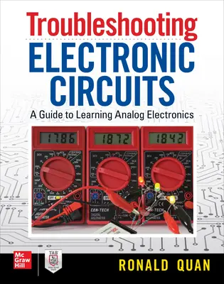 Riešenie problémov s elektronickými obvodmi: Príručka na učenie sa analógovej elektroniky - Troubleshooting Electronic Circuits: A Guide to Learning Analog Electronics