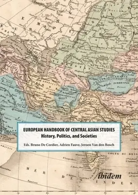 Európska príručka stredoázijských štúdií: História, politika a spoločnosti - The European Handbook of Central Asian Studies: History, Politics, and Societies