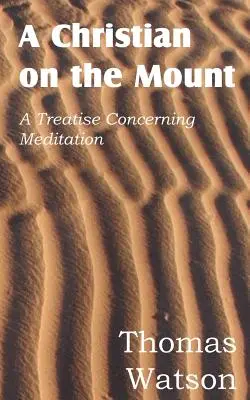 Kresťan na hore; pojednanie o rozjímaní - A Christian on the Mount; A Treatise Concerning Meditation