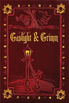 Gaslight & Grimm: Steampunkové rozprávky o vílach - Gaslight & Grimm: Steampunk Faerie Tales
