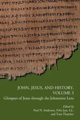Ján, Ježiš a dejiny, 3. zväzok: Pohľady na Ježiša cez jánovskú optiku - John, Jesus, and History, Volume 3: Glimpses of Jesus through the Johannine Lens