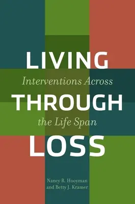 Prežívanie straty: intervencie v priebehu života - Living Through Loss: Interventions Across the Life Span