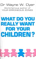 Čo naozaj chcete pre svoje deti? - What Do You Really Want For Your Children?