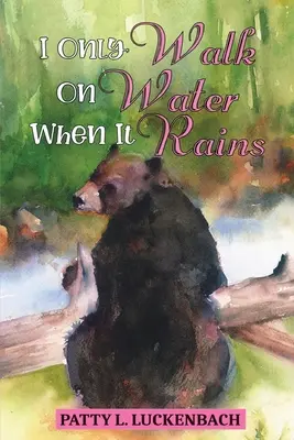 Po vode chodím, len keď prší - I Only Walk On Water When it Rains