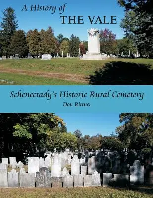 Dejiny údolia: História historického vidieckeho cintorína v Schenectady - A History of the Vale: Schenectady's Historic Rural Cemetery