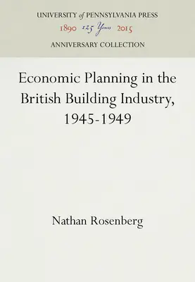 Ekonomické plánovanie v britskom stavebníctve v rokoch 1945 - 1949 - Economic Planning in the British Building Industry, 1945-1949