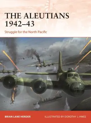 Aleuty 1942-43: Boj o severný Pacifik - The Aleutians 1942-43: Struggle for the North Pacific