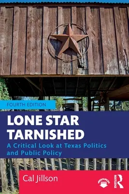 Lone Star Tarnished: Kritický pohľad na texaskú politiku a verejné záležitosti - Lone Star Tarnished: A Critical Look at Texas Politics and Public Policy