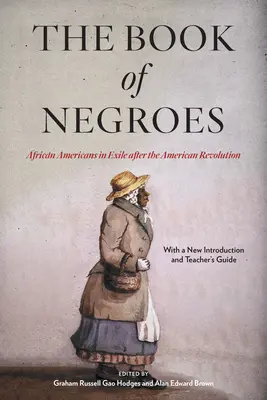 Kniha o černochoch: Afroameričania v exile po americkej revolúcii - The Book of Negroes: African Americans in Exile After the American Revolution