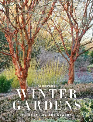 Zimné záhrady: Znovuobjavenie sezóny - Winter Gardens: Reinventing the Season
