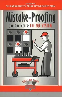 Zaisťovanie chýb pre operátorov: Systém Zqc - Mistake-Proofing for Operators: The Zqc System