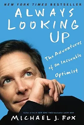 Vždy sa pozeráme hore: Dobrodružstvá nevyliečiteľného optimistu - Always Looking Up: The Adventures of an Incurable Optimist