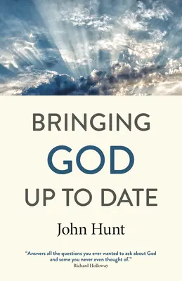 Aktualizovať Boha: A prečo kresťania potrebujú dobehnúť - Bringing God Up to Date: And Why Christians Need to Catch Up