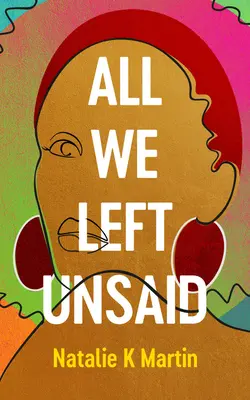Všetko, čo sme nechali nevypovedané - All We Left Unsaid