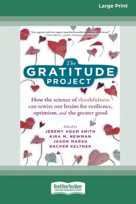 Projekt vďačnosti: Ako môže vďačnosť prebudovať náš mozog na odolnosť, optimizmus a väčšie dobro [Standard Large P - The Gratitude Project: How the Science of Thankfulness Can Rewire Our Brains for Resilience, Optimism, and the Greater Good [Standard Large P